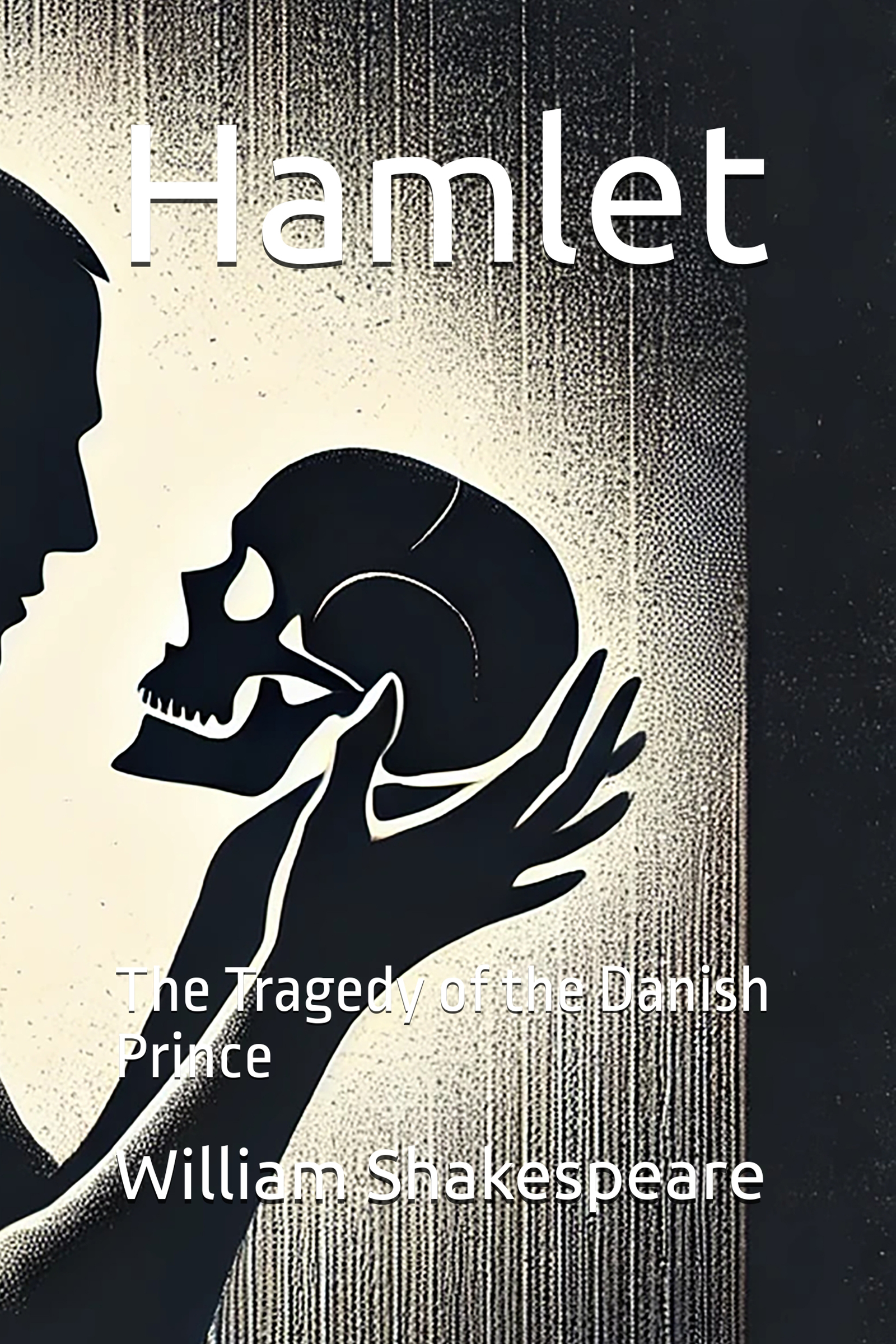 Hamlet: The Tragedy of the Danish Prince